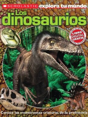 Scholastic Explora Tu Mundo: Dinosaurios: (Spa...