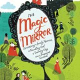 The Magic Mirror: Concerning a Lonely Princess, a Foundling Girl, a Scheming King and a Pickpocket Squirrel