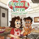 Cooking Club Chaos! #4 (Phoebe G. Green)