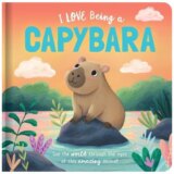 Story Time – Padded Board Book – I Love Being a Capybara