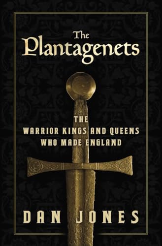 Plantagenets: The Warrior Kings and Queens Who Made England, The Plantagenets: The Warrior Kings and Queens Who Made England, The