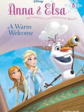 Anna & Elsa #3: A Warm Welcome (Disney Fr...