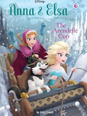 Anna and Elsa #6: the Arendelle Cup (Disney Fr...