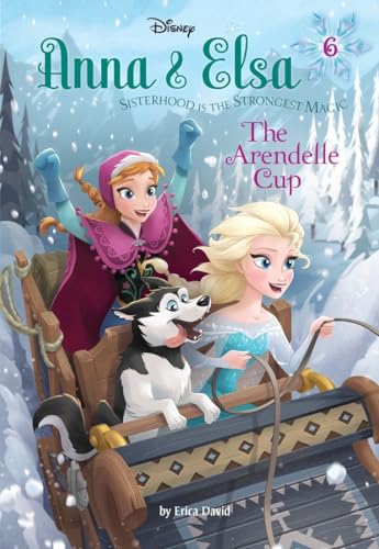 Anna and Elsa #6: the Arendelle Cup (Disney Frozen) Anna and Elsa #6: the Arendelle Cup (Disney Frozen)