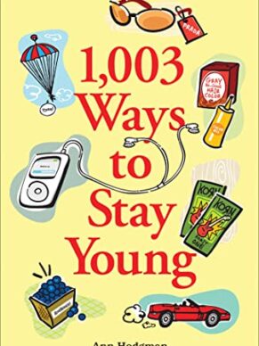 1,003 Ways to Stay Young