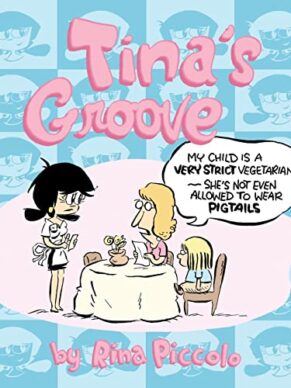 Tina’s Groove : A Cartoon Collection by Rina Piccolo