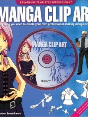 Manga Clip Art: Everything You Need to Create Your Own Professional-Looking Manga Artwork