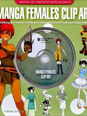 Manga Females Clip Art: Everything You Need To Create Your Own Professional-Looking Manga Artwork