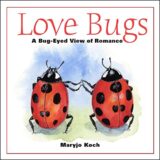 Love Bugs: A Bug-Eyed View of Romance Love Bugs: A Bug-Eyed View of Romance