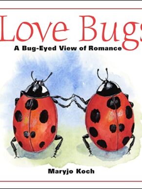 Love Bugs: A Bug-Eyed View of Romance