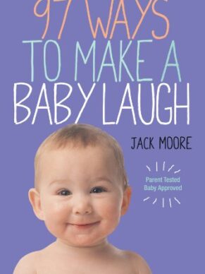 97 Ways to Make a Baby Laugh