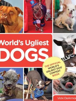 The World’s Ugliest Dog Contest Book: Everyone’s a Winner When It Comes to Love