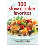 300 Slow Cooker Favorites 300 Slow Cooker Favorites