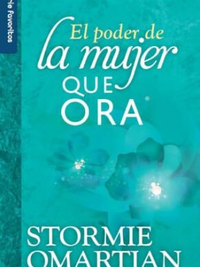 El Poder de la Mujer Que Ora