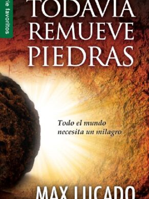Todavia Remueve Piedras: He Still Moves Stones