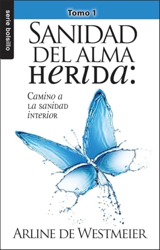 Sanidad del Alma Herida, Tomo 1 Sanidad del Alma Herida, Tomo 1