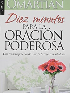 Diez Minutos Para la Oración Poderosa