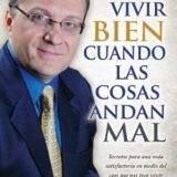 Como vivir bien cuando las cosas van mal