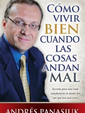 Como vivir bien cuando las cosas van mal