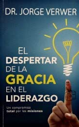 El Despertar De La Gracia En El Liderazgo, Un ...
