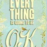 Everything Is Going to Be OK