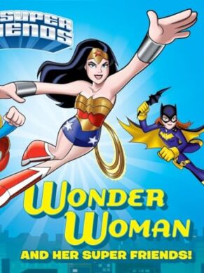Wonder Woman And Her Super Friends!