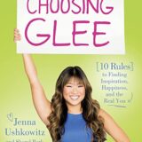 Choosing Glee: 10 Rules to Finding Inspiration, Happiness, and the Real You