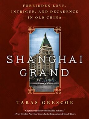 Shanghai Grand: Forbidden Love and Internation...