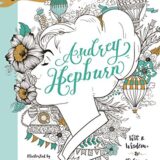 She Said It Best: Audrey Hepburn: Wit & Wisdom to Color & Display