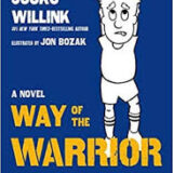 Way of the Warrior Kid: From Wimpy to Warrior the Navy SEAL Way: A Novel
