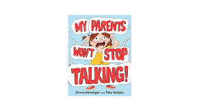 My Parents Won’t Stop Talking!