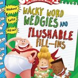 WACKY WORD WEDGIES AND FLUSHABLE FILL-INS