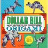 Dollar Bill Origami: Another Way to Impress Your Friends with Money