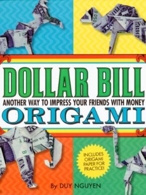 Dollar Bill Origami: Another Way to Impress Yo...