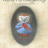Hans My Hedgehog: A Tale from the Brothers Grimm