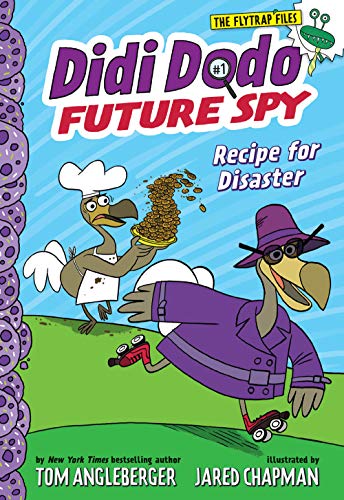 Didi Dodo, Future Spy: Recipe For Disaster (Didi Dodo, Future Spy #1) (The Flytrap Files) Didi Dodo, Future Spy: Recipe For Disaster (Didi Dodo, Future Spy #1) (The Flytrap Files)