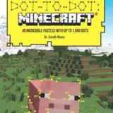 Ultimate Do To Dot Minecraft: 40 incredible puzzles with up yo 1000 dots
