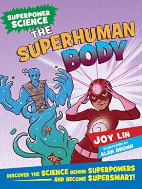 The Superhuman Body : Discover the Science Beh...
