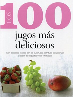 Los 100 jugos más deliciosos