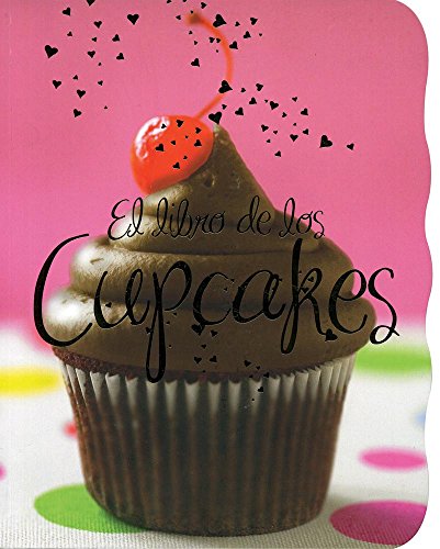 El Libro de Los Cupcakes El Libro de Los Cupcakes