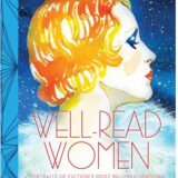Well-Read Women: Portraits of Fiction’s Most Beloved Heroines Well-Read Women: Portraits of Fiction’s Most Beloved Heroines