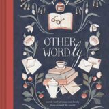 Other-Wordly: Words Both Strange and Lovely from Around the World Other-Wordly: Words Both Strange and Lovely from Around the World