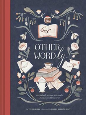 Other-Wordly: Words Both Strange and Lovely fr...