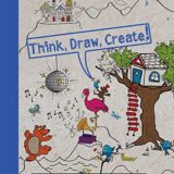 Think, Draw, Create (Drawing Books)