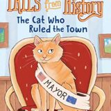 The Cat Who Ruled The Town: Ready-To-Read Level 2 (Tails From History)