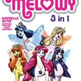 Melowy 3-In-1 #1: Collects The Test Of Magic, The Fashion Club Of Colors, And Time To Fly (Melowy, 1)