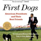 First Dogs: American Presidents and Their Best Friends