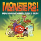 Monsters!: Draw Your Own Mutants, Freaks & Creeps Monsters!: Draw Your Own Mutants, Freaks & Creeps