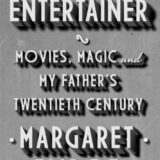 The Entertainer: Movies, Magic, and My Father’s Twentieth Century (English Edition)