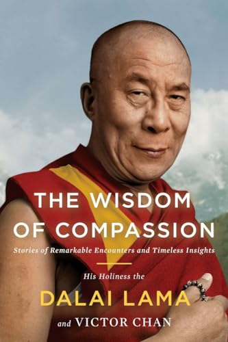 The Wisdom of Compassion The Wisdom of Compassion